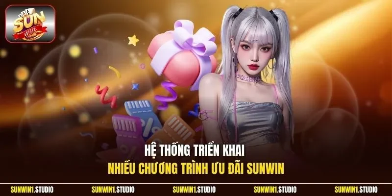 Hệ thống triển khai nhiều chương trình ưu đãi Sunwin